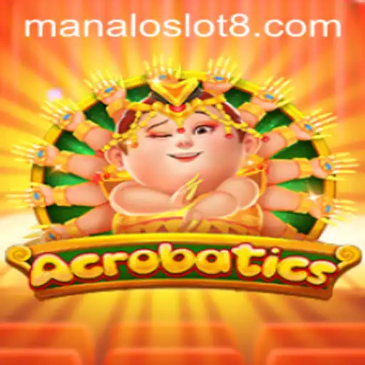 Discovering the Thrill of Acrobatics: The Latest Game Craze Featuring Manaloslot