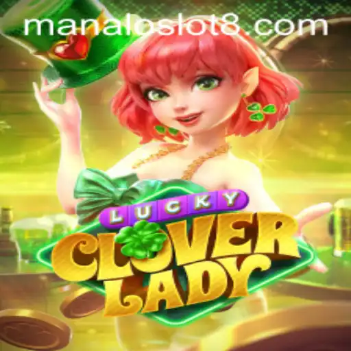Discover the Exciting World of LuckyCloverLady: A Deep Dive into Manaloslot's Newest Game